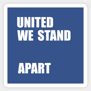 United We Stand... Apart Sticker